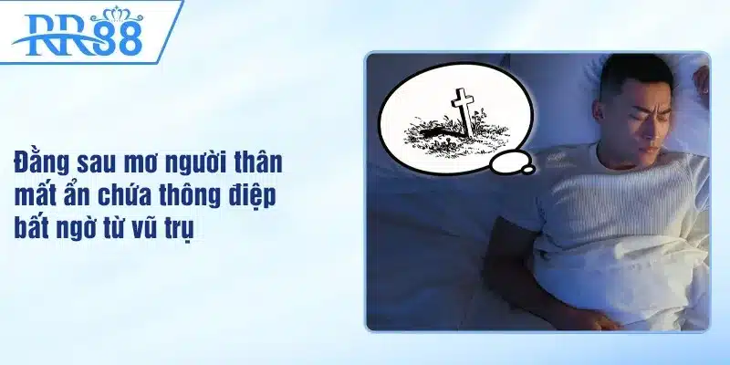 Đằng sau mơ người thân mất ẩn chứa thông điệp bất ngờ từ vũ trụ