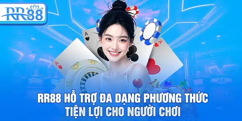 RR88 hỗ trợ đa dạng phương thức tiện lợi cho người chơi