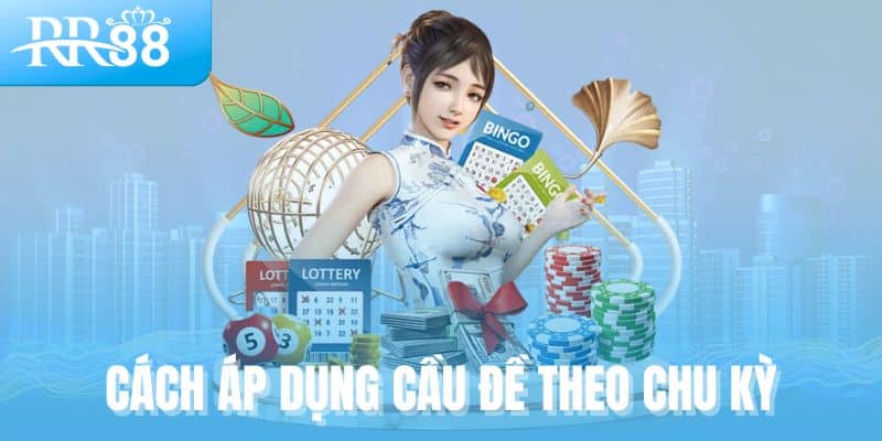 Hiểu Đúng Về Cầu Đề Theo Chu Kỳ – Chìa Khóa Chiến Lược Tại RR88 3 Cách áp dụng cầu đề theo chu kỳ