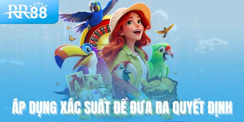 Quy Luật Xác Suất Trong Cờ Bạc - Hiểu Để Chiến Thắng Cùng RR88 2 Áp dụng xác suất để đưa ra quyết định khôn ngoan