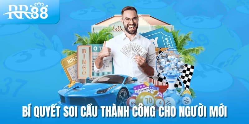 Bí quyết soi cầu thành công cho người mới