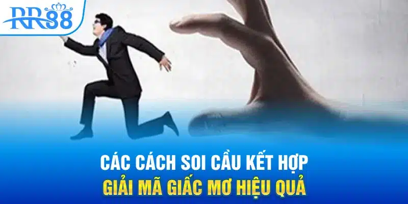 Các cách soi cầu kết hợp giải mã giấc mơ hiệu quả