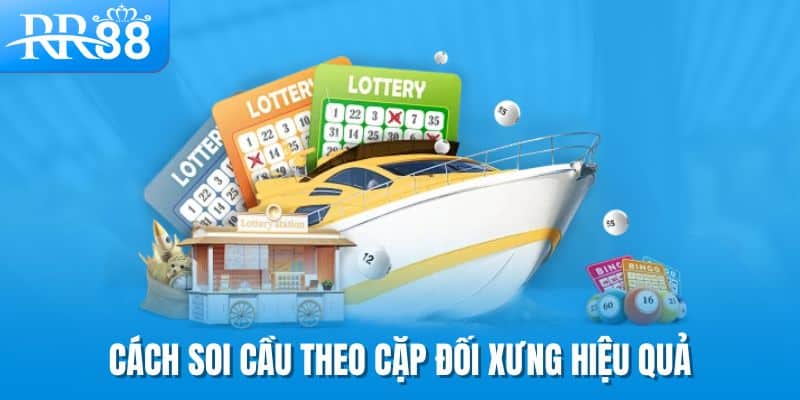 Soi Cầu Theo Cặp Số Đối Xứng – Bí Quyết Tìm Lộc Chuẩn Xác Tại RR88 2 Cách soi cầu theo cặp đối xứng hiệu quả