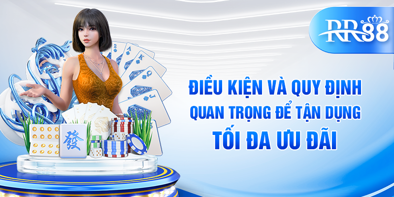 Điều kiện và quy định quan trọng để tận dụng tối đa ưu đãi