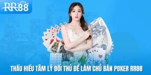 tâm lý đối thủ trong poker RR88