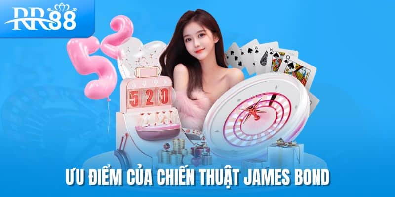 Ưu điểm của chiến thuật James Bond